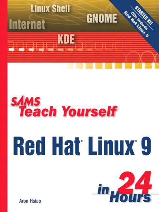 Title details for Sams Teach Yourself Red Hat® Linux® 9 in 24 Hours by Aron Hsiao - Available